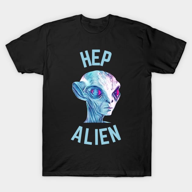 Hep Alien T-Shirt by Shadowbyte91